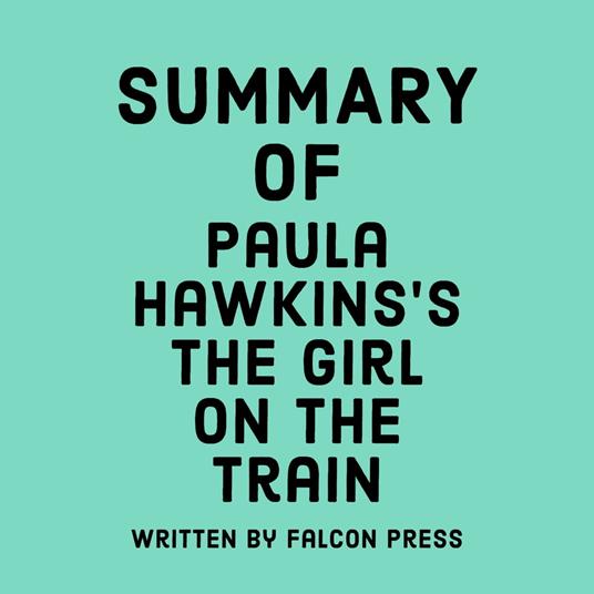 Summary of Paula Hawkins's The Girl on the Train