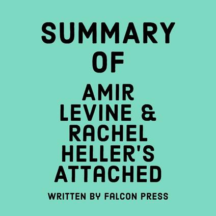 Summary of Amir Levine & Rachel Heller’s Attached