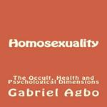 Homosexuality: The Occult, Health and Psychological Dimensions (Second Edition)