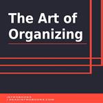 Art of Organizing, The