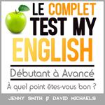 Le Complet Test My English. Débutant à Avancé.