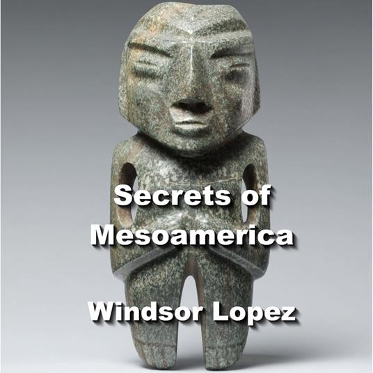 Secrets of Mesoamerica