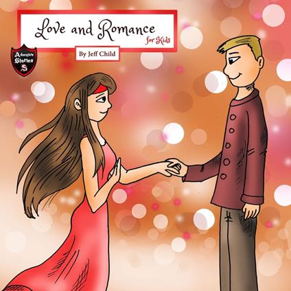 Love and Romance for Kids