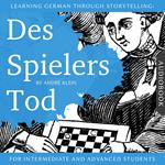 Learning German Through Storytelling: Des Spielers Tod