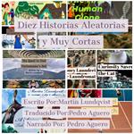 Diez Historias Aleatorias y Muy Cortas