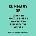 Summary of Clarissa Pinkola Estés’s Women Who Run With The Wolves