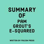 Summary of Pam Grout's E-Squared