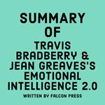 Summary of Travis Bradberry & Jean Greaves's Emotional Intelligence 2.0