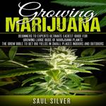 Marijuana : Growing Marijuana