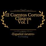 12 Cuentos Cortos Clásicos Vol. I