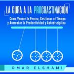 La Cura a la Procrastinación