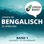 Lernen Sie Bengalisch zu sprechen. Band 1.