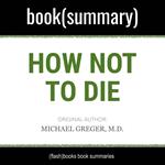 How Not to Die by Michael Greger MD, Gene Stone - Book Summary