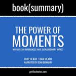 Power of Moments by Chip Heath and Dan Heath, The - Book Summary