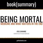 Being Mortal by Atul Gawande - Book Summary