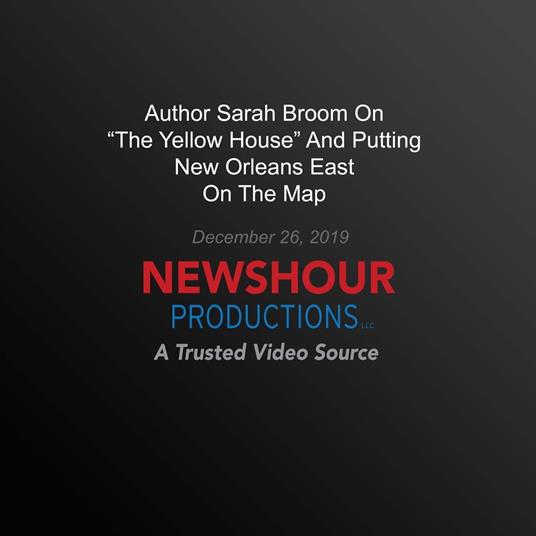 Author Sarah Broom On ‘The Yellow House’ And Putting New Orleans East On The Map