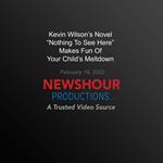 Kevin Wilson’s Novel “Nothing To See Here” Makes Fun Of Your Child’S Meltdown
