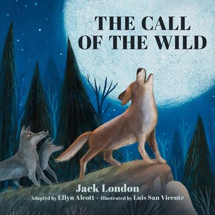 Call of the Wild, The: Adapted for the Littlest Listeners