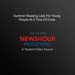Summer Reading Lists For Young People At A Time Of Crisis
