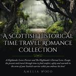 Scottish Historical Time Travel Romance Collection, A