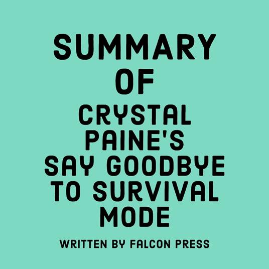 Summary of Crystal Paine's Say Goodbye to Survival Mode