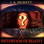 Distortion Of Reality, A