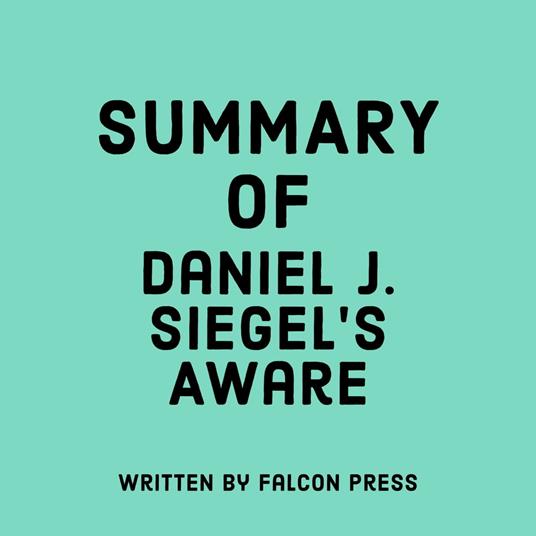 Summary of Daniel J. Siegel’s Aware