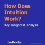 How Does Intuition Work?