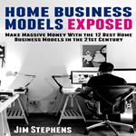 Home Business Models Exposed