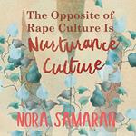 Opposite of Rape Culture is Nurturance Culture, The