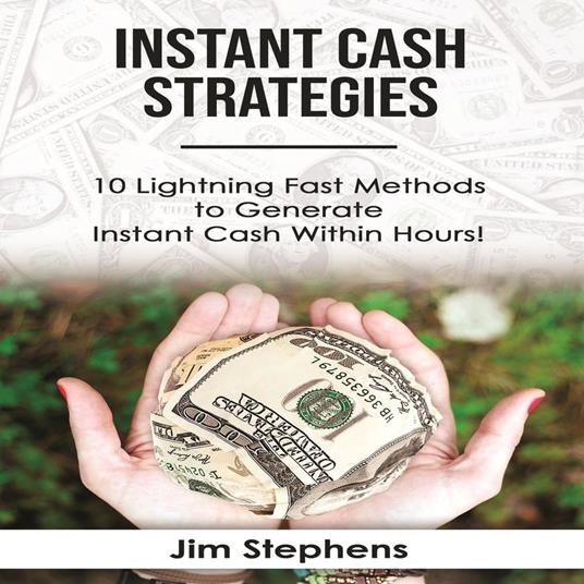 Instant Cash Strategies