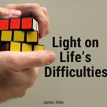 Light on Life’s Difficulties