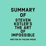 Summary of Steven Kotler's The Art of Impossible