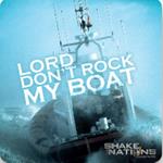 Lord Dont Rock My Boat