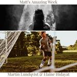 Matt's Amazing Week