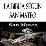 La Biblia Segun San Mateo