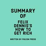 Summary of Felix Dennis's How to Get Rich