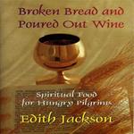 Broken Bread and Poured Out Wine