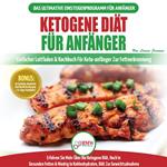 Ketogene Diät Für Anfänger: Anfängerfehler Bei Der Ketogenen Diät Für Männer Und Frauen Endlich Aufgedeckt (Ketogene Diät, Ketose, Keto-diät, Low-carb-diät) (Bücher In Deutsch/Ketogenic German Book)