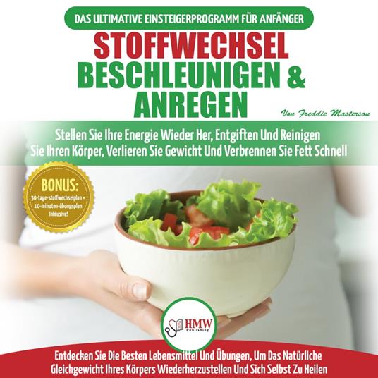 Stoffwechsel Beschleunigen & Anregen: Stellen Sie Ihre Energie Wieder Her, Entgiften Sie Ihren Körper Und Verlieren Sie Gewicht (Bücher In Deutsch / Metabolism Diet Plan German Book)