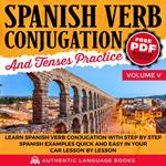 Spanish Verb Conjugation And Tenses Practice Volume V