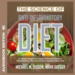 Science of Anti-Inflammatory Diet, The: A Simple Beginner's Guide to Prevent Chronic Inflammation, Heal the Immune System & Burn Fat