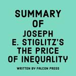 Summary of Joseph E. Stiglitz's The Price of Inequality