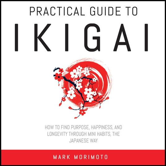 Practical Guide to Ikigai.