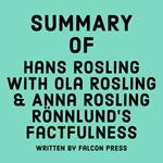 Summary of Hans Rosling with Ola Rosling and Anna Rosling Rönnlund's Factfulness