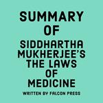 Summary of Siddhartha Mukherjee's The Laws of Medicine