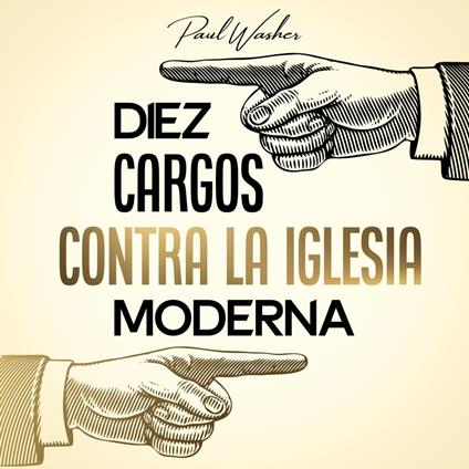 Diez cargos contra la iglesia moderna