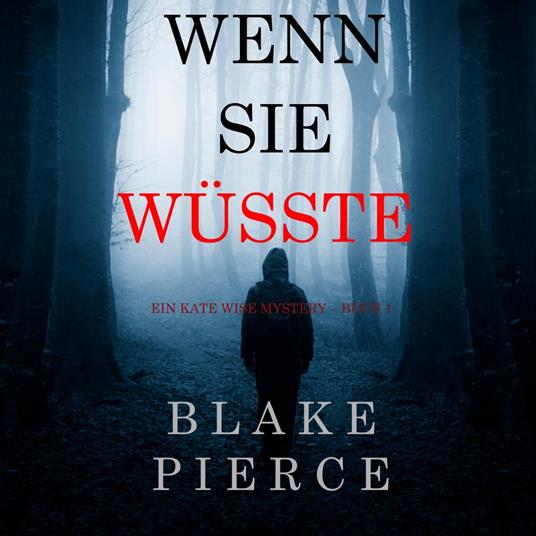 Wenn Sie Wüsste (Ein Kate Wise Mystery – Buch 1)