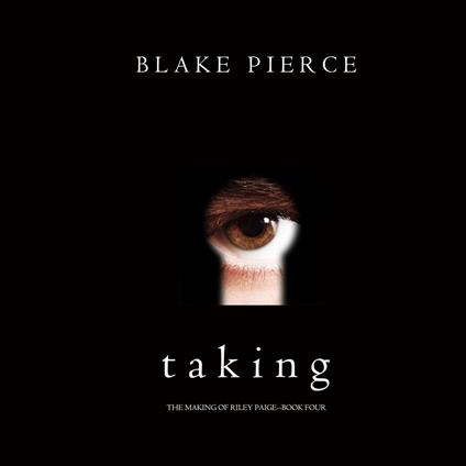 Taking (The Making of Riley Paige—Book 4)