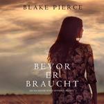 Bevor Er Braucht (Ein Mackenzie White Mysterie—Buch 5)